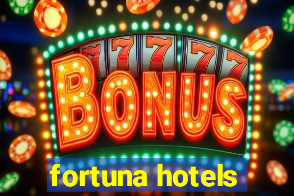 fortuna hotels