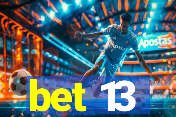 bet 13