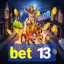 bet 13