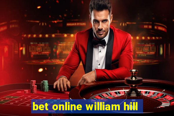 bet online william hill