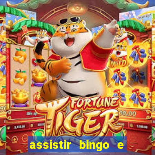 assistir bingo e rolly online grátis