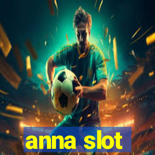 anna slot