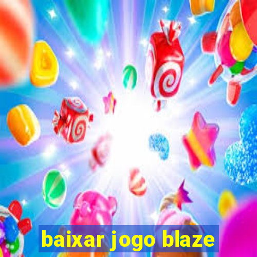 baixar jogo blaze