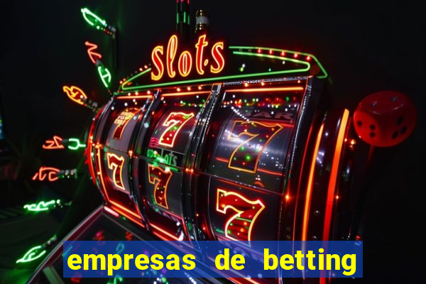 empresas de betting no brasil