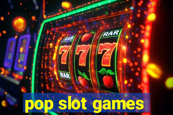 pop slot games