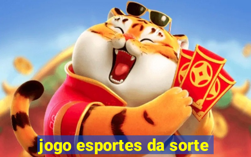 jogo esportes da sorte