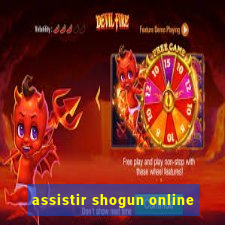 assistir shogun online