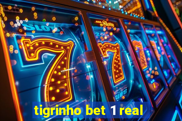 tigrinho bet 1 real