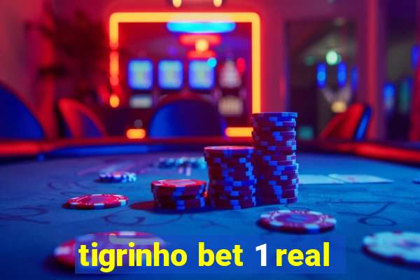 tigrinho bet 1 real