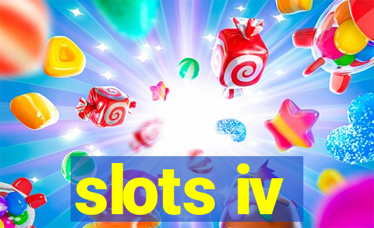 slots iv