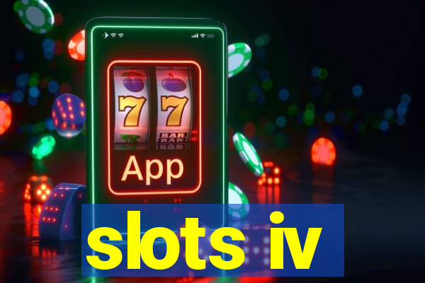 slots iv