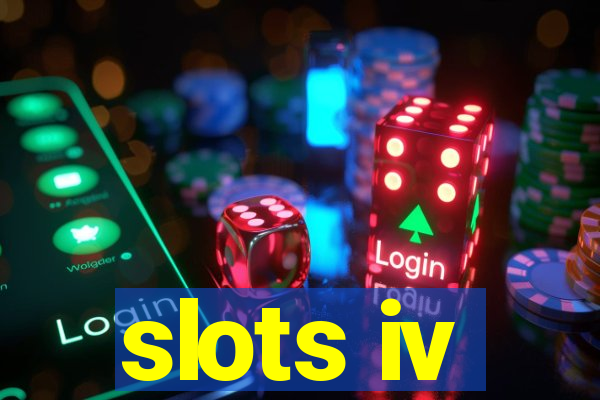 slots iv