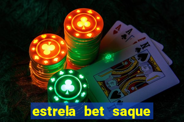 estrela bet saque por dia