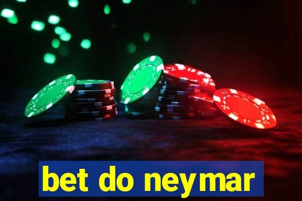 bet do neymar