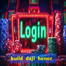 build daji honor of kings