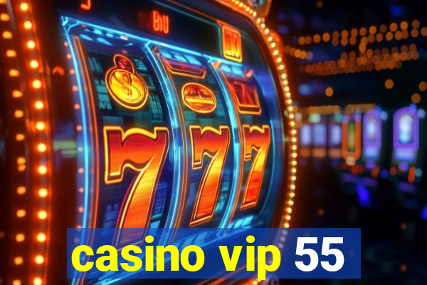 casino vip 55