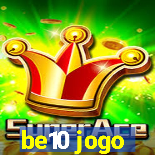 be10 jogo