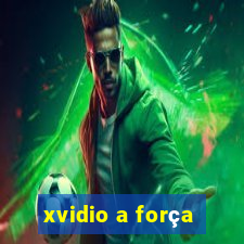 xvidio a força