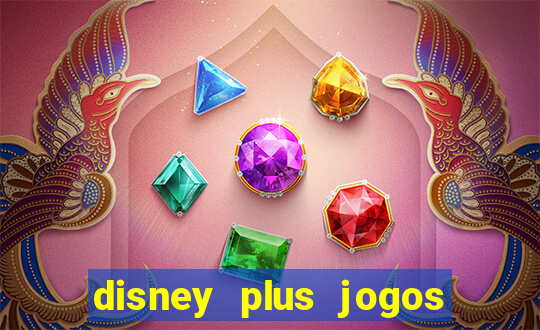 disney plus jogos de futebol