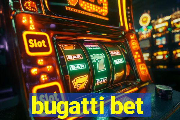 bugatti bet