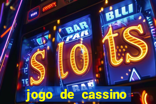 jogo de cassino que da dinheiro no cadastro