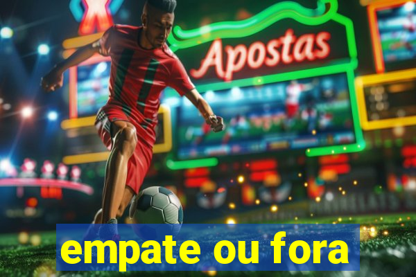 empate ou fora