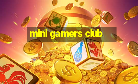 mini gamers club