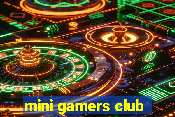 mini gamers club