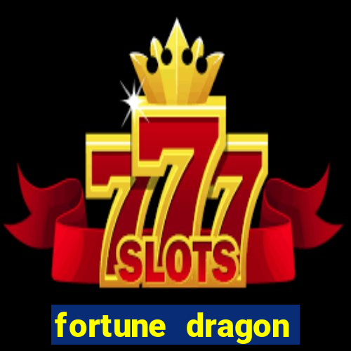 fortune dragon horário pagante