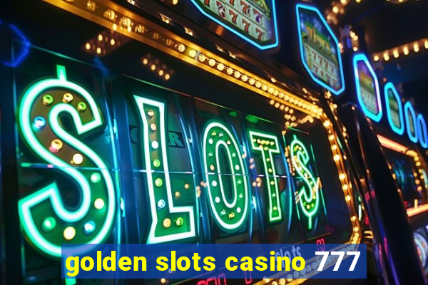 golden slots casino 777