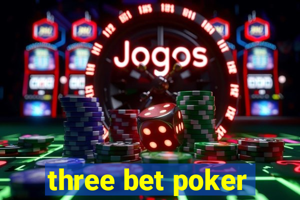 three bet poker