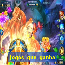 jogos que ganha dinheiro é verdade