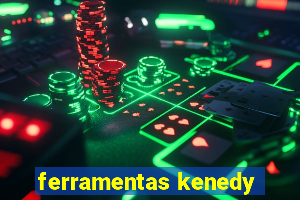 ferramentas kenedy