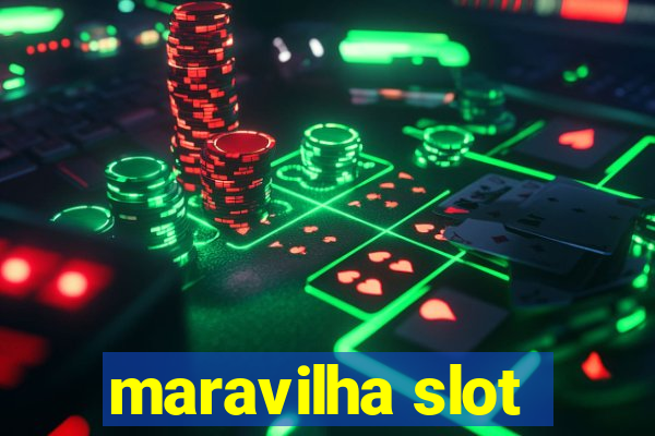 maravilha slot