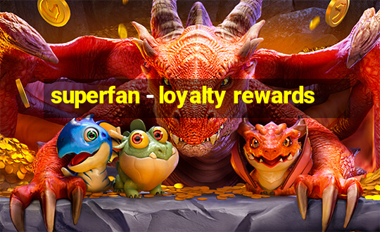 superfan - loyalty rewards