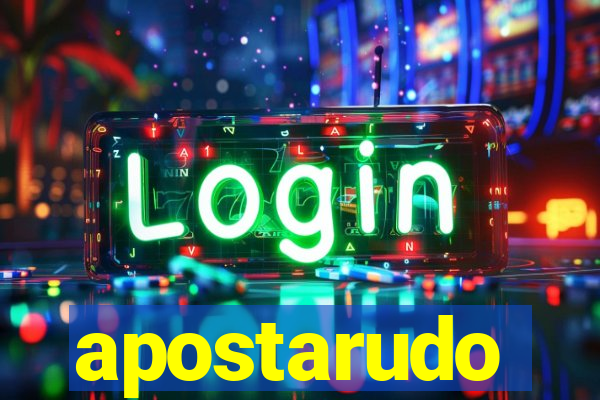 apostarudo