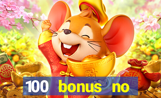 100 bonus no deposit casino