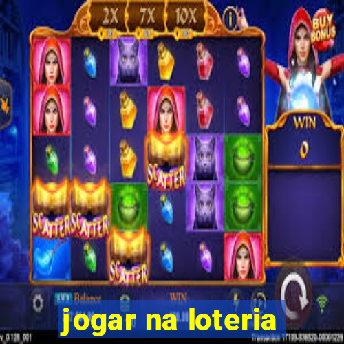 jogar na loteria