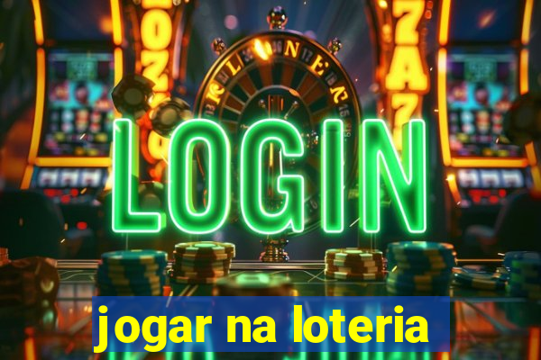 jogar na loteria