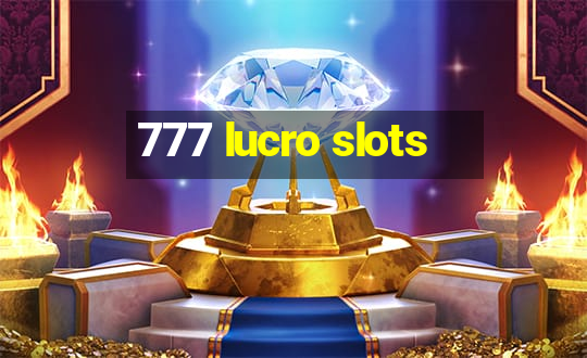 777 lucro slots