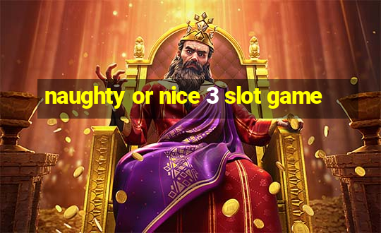 naughty or nice 3 slot game