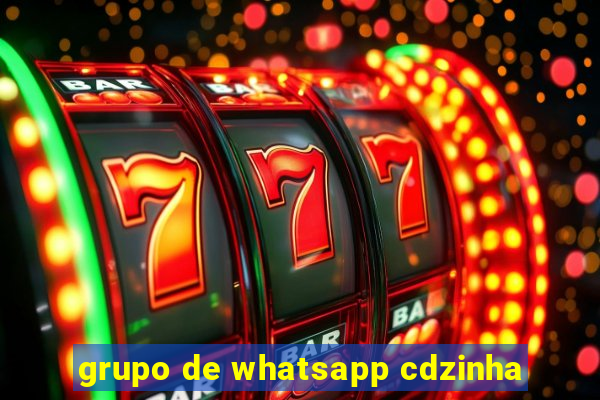 grupo de whatsapp cdzinha