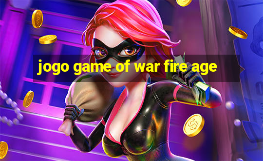 jogo game of war fire age