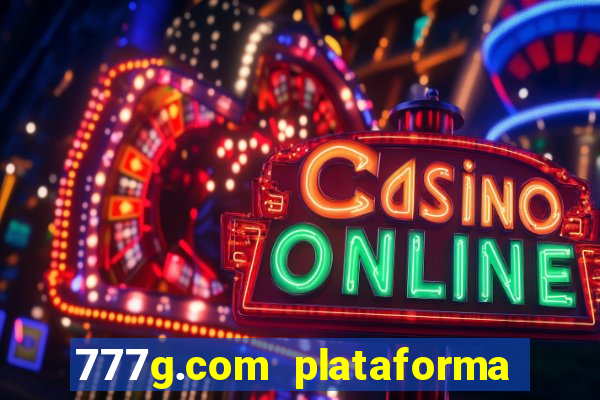 777g.com plataforma de jogos