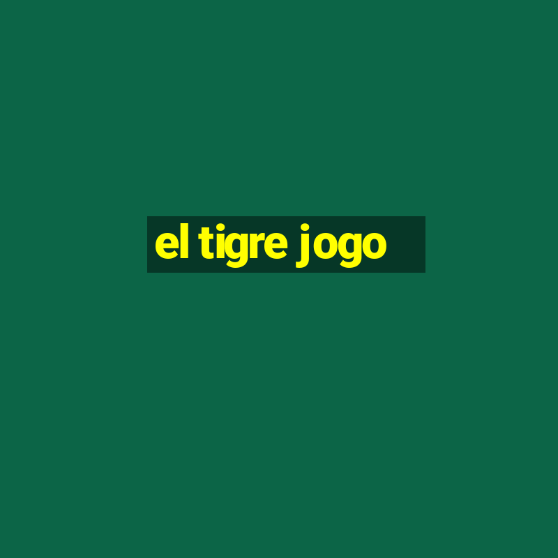 el tigre jogo