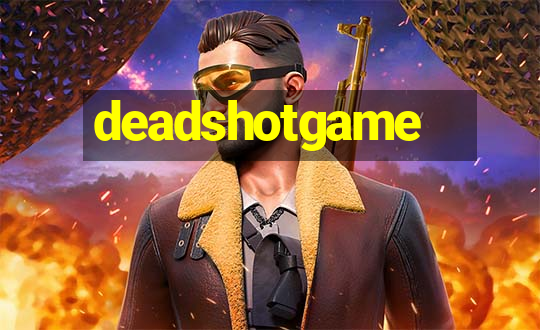 deadshotgame