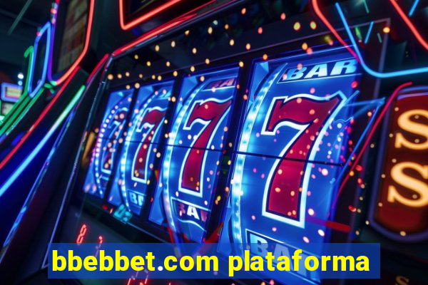 bbebbet.com plataforma