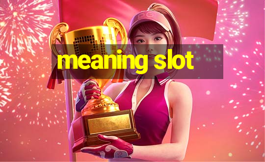 meaning slot