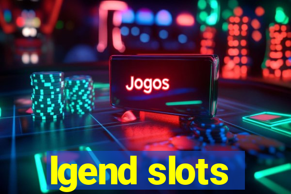 lgend slots