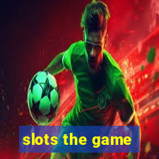 slots the game